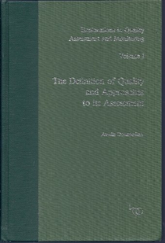 Beispielbild fr The Definition of Quality and Approaches to its Assessment (Explorations in Quality Assessment and Monitoring, Vol 1) zum Verkauf von Phatpocket Limited