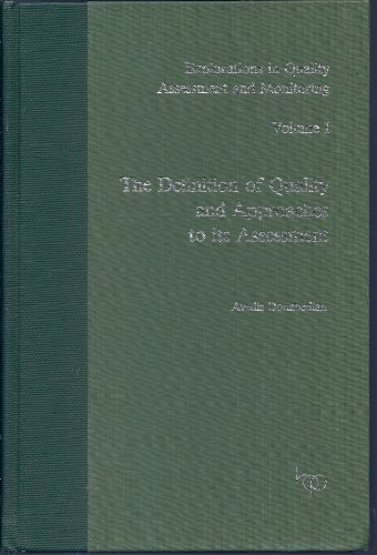 Imagen de archivo de The Definition of Quality and Approaches to its Assessment (Explorations in Quality Assessment and Monitoring, Vol 1) a la venta por Phatpocket Limited
