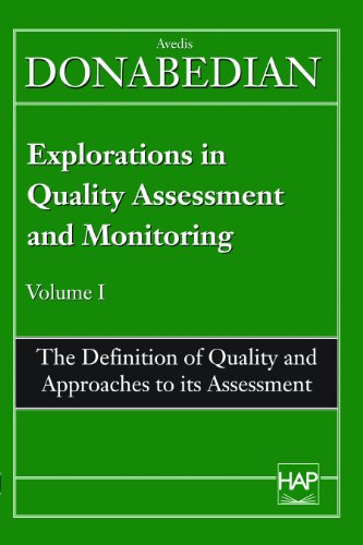 Beispielbild fr Explorations in Quality Assessment and Monitoring: The Definition of Quality and Approaches to Its Assessment (Explorations in Quality Assessment and Monitoring , Vol 1) zum Verkauf von Books From California