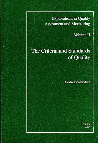 Beispielbild fr The Criteria and Standards of Quality (Explorations in Quality Assessment and Monitoring Series Vol. 2) zum Verkauf von Books From California