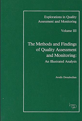 9780914904885: Methods and Findings of Quality Assessment and Monitoring: An Illustrated Analysis (Explorations in Quality Assessment and Monitoring, Vol 3)
