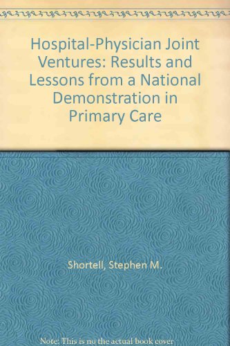 Imagen de archivo de Hospital-Physician Joint Ventures: Results and Lessons from a National Demonstration in Primary Care a la venta por HPB-Red