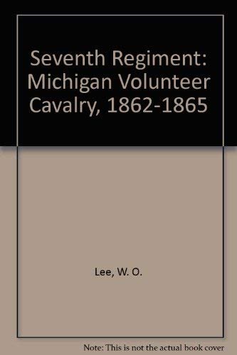 Personal and Historical Sketches and Facial History of and By Members of the Seventh Regiment: Mi...