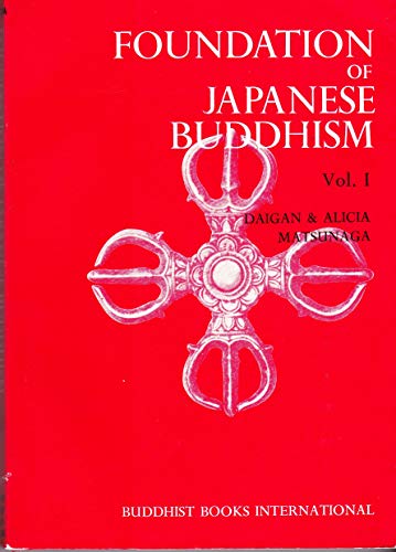 Imagen de archivo de Foundation of Japanese Buddhism, Vol. 1: The Aristocratic Age a la venta por HPB-Emerald