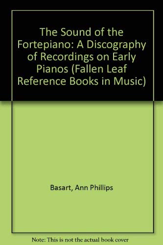 Imagen de archivo de The Sound of the Fortepiano: A Discography of Recordings on Early Pianos a la venta por Doss-Haus Books