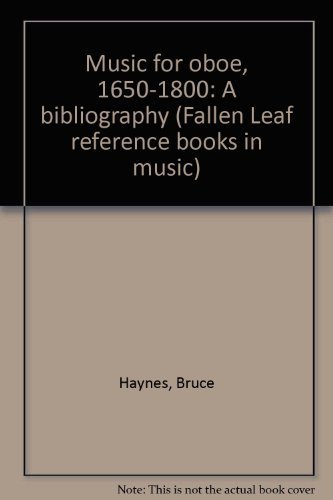 Music for oboe, 1650-1800: A bibliography (Fallen Leaf reference books in music)