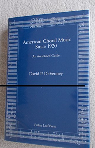 Beispielbild fr American Choral Music Since 1920: An Annotated Guide Volume 27 zum Verkauf von ThriftBooks-Dallas