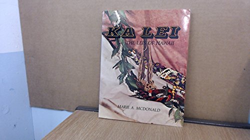 Imagen de archivo de Ka Lei: The Leis of Hawaii a la venta por BooksRun