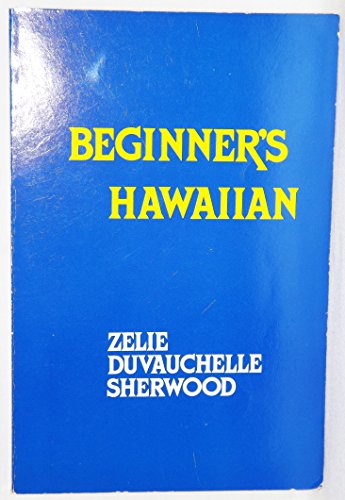 Stock image for Beginner's Hawaiian for sale by ThriftBooks-Dallas