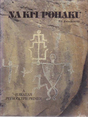 Na Ki`i Pohaku: A Hawaiian Petroglyph Primer