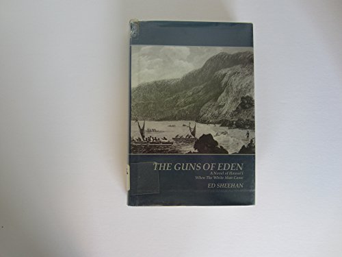 Beispielbild fr The Guns of Eden: A Novel of Hawaii When the White Man Came zum Verkauf von Books From California