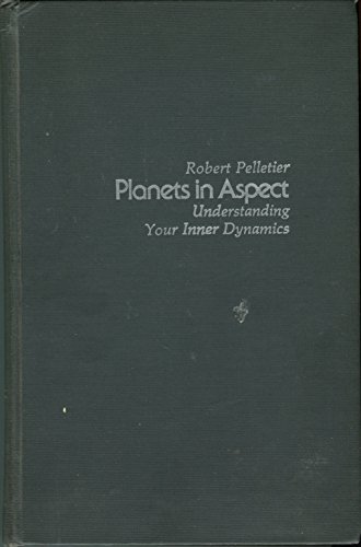 Stock image for Planets in Aspect: Understanding Your Inner Dynamics for sale by HPB Inc.