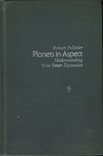 Stock image for Planets in Aspect Understanding Your Inner Dynamics for sale by Peace of Mind Bookstore