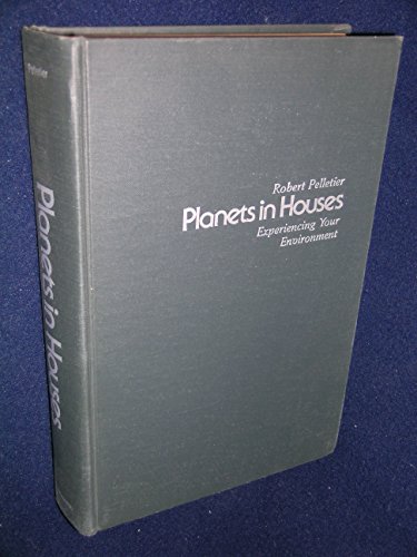 Stock image for Planets in Houses: Experiencing Your Environment for sale by Budget Books