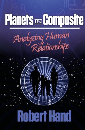 Beispielbild fr Planets in Composite: Analyzing Human Relationships (The Planet Series) zum Verkauf von Open Books