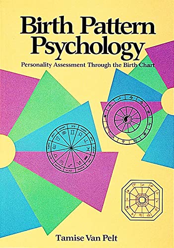 9780914918332: Birth Pattern Psychology: Personality Assessment Through the Birth Chart