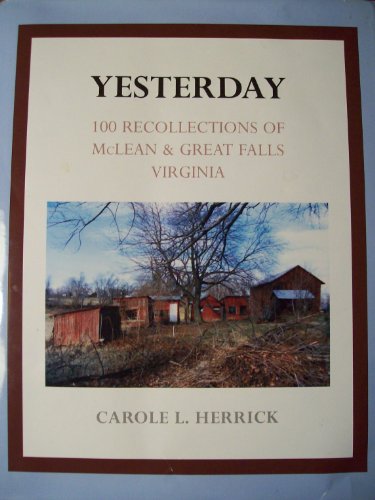 Beispielbild fr Yesterday - 100 Recollections of McLean & Great Falls Virginia zum Verkauf von Wonder Book