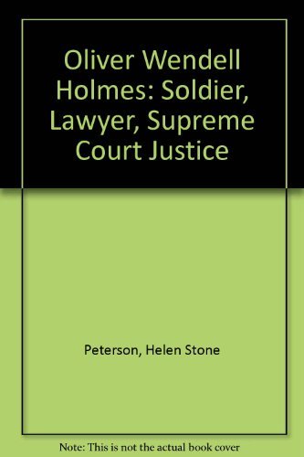 Stock image for Oliver Wendell Holmes: Soldier, Lawyer, Supreme Court Justice for sale by My Dead Aunt's Books