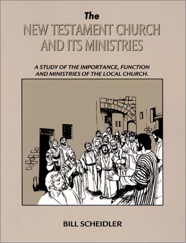 Imagen de archivo de The New Testament Church & Its Ministries a la venta por SecondSale