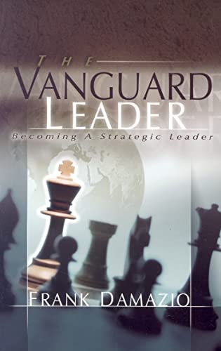 Imagen de archivo de The Vanguard Leader: A New Breed of Leader to Encounter the Future a la venta por ThriftBooks-Atlanta