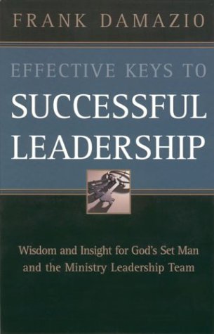 9780914936541: Effective Keys to Successful Leadership: Wisdom and Insight for God's Set Man and the Ministry Leadership Team