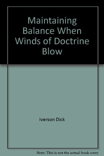 Beispielbild fr Maintaining Balance When Winds of Doctrine Blow zum Verkauf von ThriftBooks-Atlanta