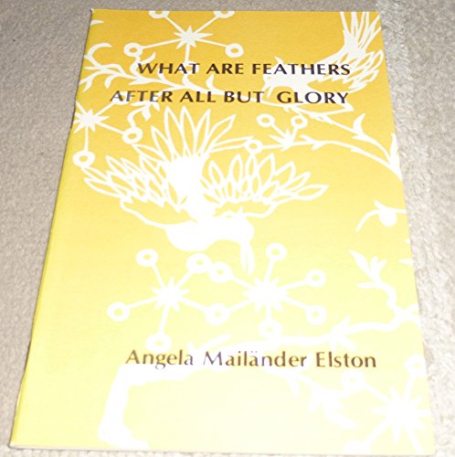 9780914946229: What Are Feathers After All But Glory (Cleveland Poets Series, No. 25)
