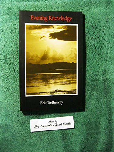 Evening Knowledge (Csu Poetry Series) (9780914946854) by Trethewey, Eric