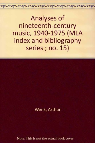 Stock image for Analyses of nineteenth-century music, 1940-1975 (MLA Index and Bibliography Series, Number 15 for sale by BookOrders