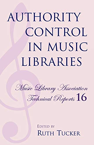 Authority Control in Music Libraries (9780914954378) by Tucker, Ruth