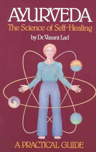 Ayurveda: The Science of Self Healing: A Practical Guide - Vasant Lad