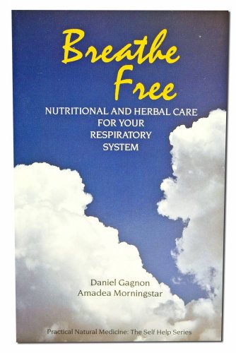 Imagen de archivo de Breathe Free: Nutritional and Herbal Care for Your Respiratory System a la venta por Wonder Book