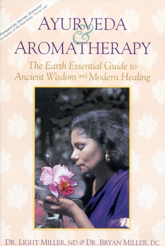 Stock image for Ayurveda & Aromatherapy: The Earth Essential Guide to Ancient Wisdom and Modern Healing for sale by BooksRun