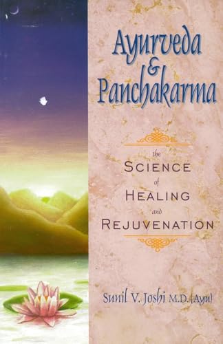 9780914955375: Ayurveda and Panchakarma: The Science of Healing and Rejuvenation