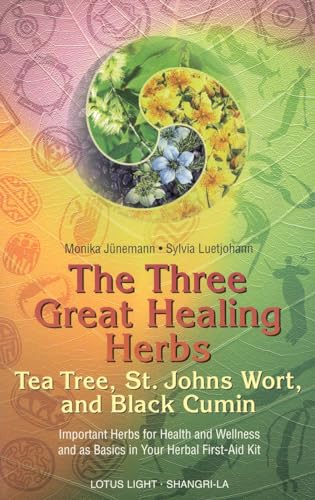 9780914955559: The Three Great Healing Herbs: Tea Tree, St.John's Wort and Black Cumin (Shangri-La)