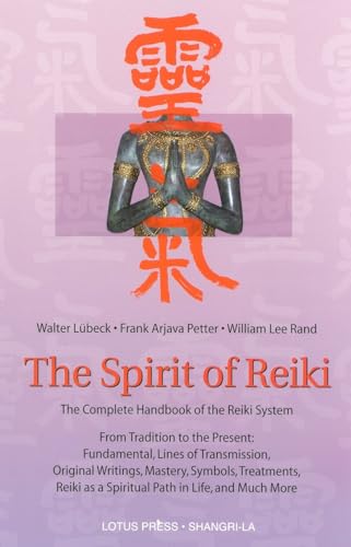 Beispielbild fr The Spirit of Reiki: From Tradition to the Present Fundamental Lines of Transmission, Original Writings, Mastery, Symbols, Treatments, Reiki as a . in Life, and Much More (Shangri-La Series) zum Verkauf von ZBK Books