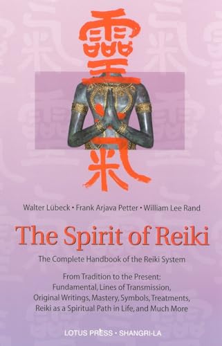 Imagen de archivo de The Spirit of Reiki: From Tradition to the Present Fundamental Lines of Transmission, Original Writings, Mastery, Symbols, Treatments, Reiki as a . in Life, and Much More (Shangri-La Series) a la venta por Goodwill