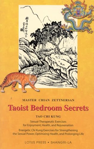 Beispielbild fr Taoist Bedroom Secrets: Tao Chi Kung Sexual-Therapeutic Exercises for Enjoyment, Health, and Rejuvenation : Energetic Chi Kung Exercises for Strengthening the Sexual Power, o zum Verkauf von Revaluation Books