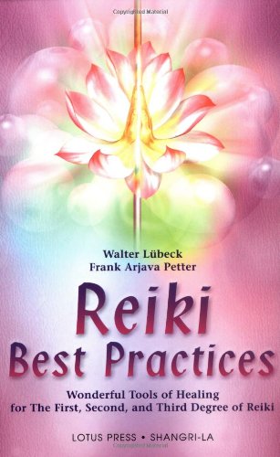 Stock image for Reiki Best Practices: Wonderful Tools of Healing for the First, Second and Third Degree of Reiki (Shangri-La) for sale by Goodwill of Colorado