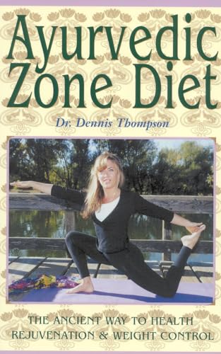 9780914955856: Ayurvedic Zone Diet: The Ancient Way to Health Rejuvenation and Weight Control