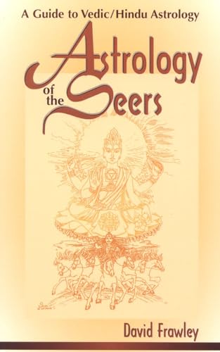 Beispielbild fr Astrology of the Seers : A Guide to Vedic/Hindu Astrology zum Verkauf von Better World Books