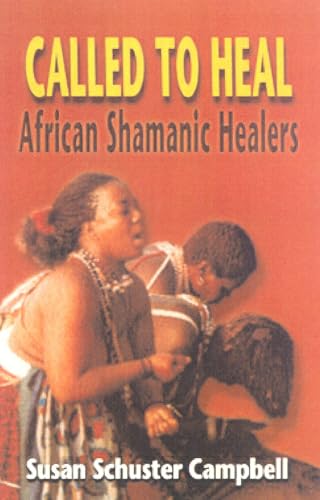 CALLED TO HEAL: African Shamanic Healers