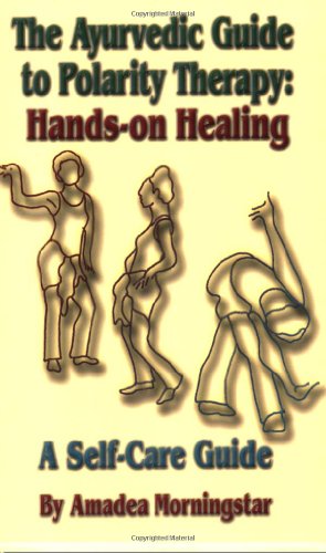 Beispielbild fr The Ayurvedic Guide to Polarity Therapy: Hands-on Healing zum Verkauf von WorldofBooks