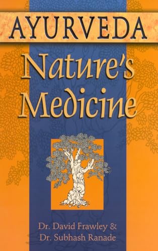 Imagen de archivo de Ayurveda, Natures Medicine a la venta por Goodwill Books