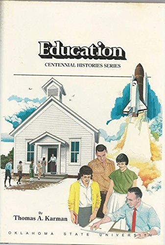 A History of the Oklahoma State University College of Education (Centennial Histories Series)