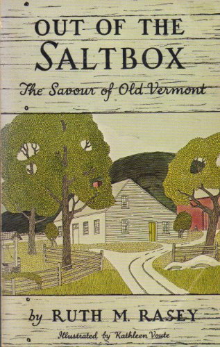 Beispielbild fr Out of the saltbox: The savour of old Vermont zum Verkauf von Canal Bookyard