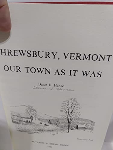 Imagen de archivo de Shrewsbury, Vermont, Our Town As It Was a la venta por White Mountains, Rare Books and Maps