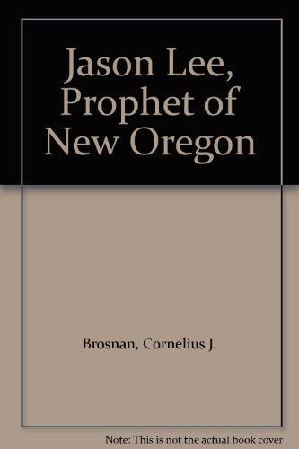 9780914960522: Jason Lee, Prophet of New Oregon