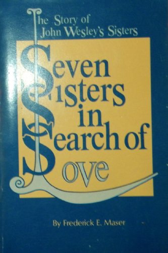 9780914960683: Story of John Wesley's Sisters, Or, Seven Sisters in Search of Love