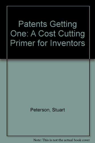 Beispielbild fr Patents Getting One: A Cost Cutting Primer for Inventors zum Verkauf von ThriftBooks-Dallas